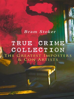 cover image of TRUE CRIME COLLECTION – the Greatest Imposters & Con Artists